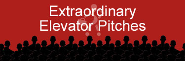 Extraordinary Elevator Pitches